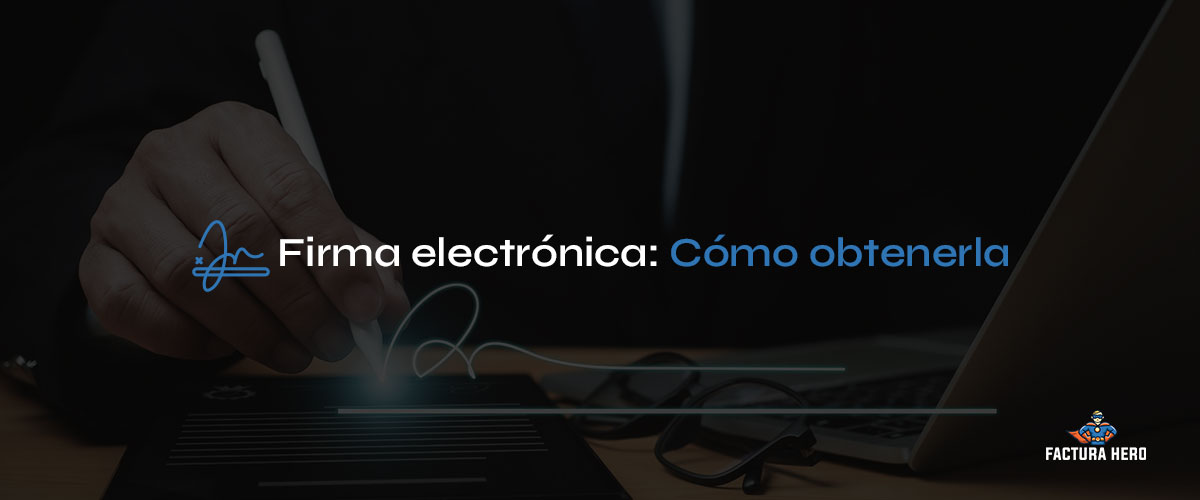 Firma electrónica cómo obtenerla