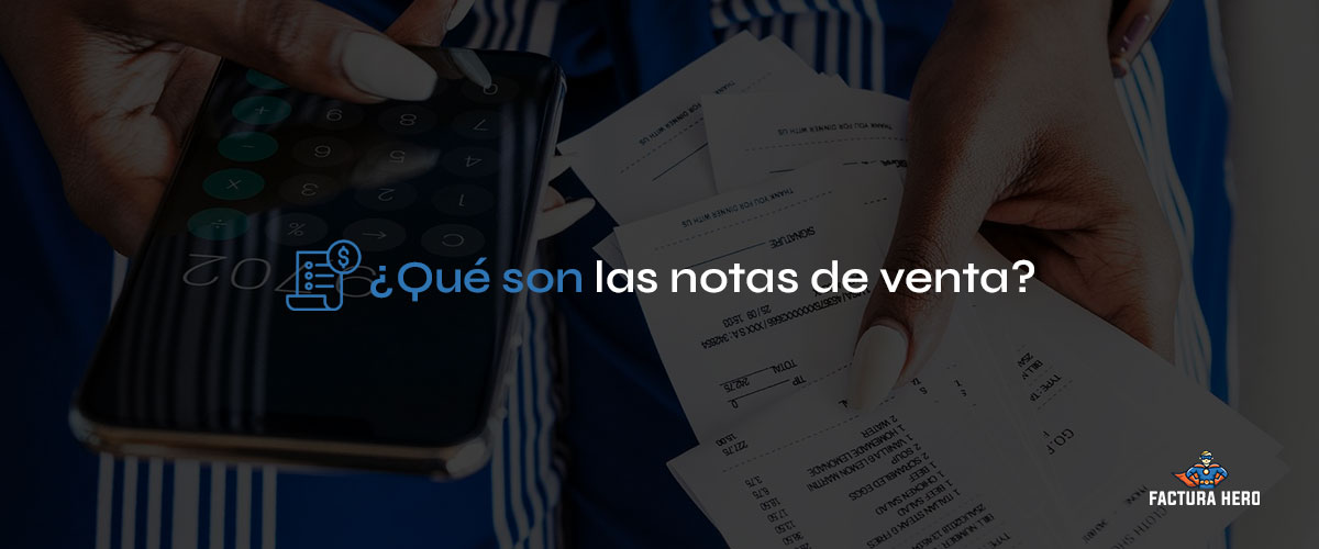 Qué son las notas de venta y cuál es su uso