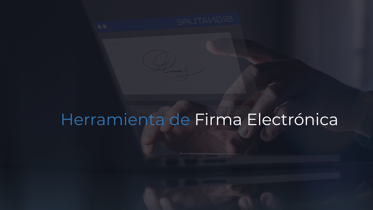 herramienta de firma electrónica